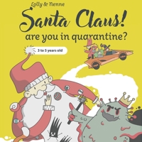 3 Santa Claus! Are you in quarantine?: 3 to 5 years old B08LP8BNGG Book Cover