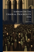 Sermon On The Gradual Progress Of Evil 1286485509 Book Cover