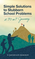 Simple Solutions to Stubborn School Problems: A 70 in 7 Journey 196812733X Book Cover