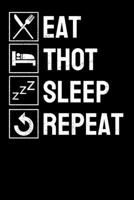 Eat Thot Sleep Repeat: Notebook A5 for Dank Meme I A5 (6x9 inch.) I Gift I 120 pages I square Grid I Squared 1708583440 Book Cover