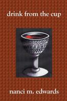 Drink From The Cup 1419605097 Book Cover