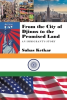 From the City of Djinns to the Promised Land: An Immigrant's Story 166577407X Book Cover