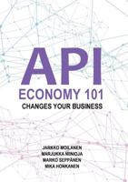 API Economy 101: Changes Your Business 9528008496 Book Cover