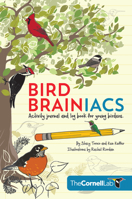 Bird Brainiacs: Activity journal and log book for young birders 1943645051 Book Cover