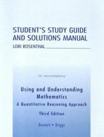 Student's Study Guide and Solutions Manual to Accompany Using and Understanding Mathematics: A Quantitative Reasoning Approach 0321227751 Book Cover