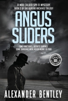 Angus Sliders: A Max Calder Spy-Fi Mystery (The Bureau Archives Trilogy) B0G529J58L Book Cover