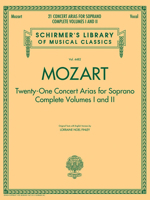 Mozart - 21 Concert Arias for Soprano: Schirmer Library of Classics Volume 4482 161774106X Book Cover