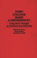 Does College Make a Difference?: Long-Term Changes in Activities and Attitudes (Contributions to the Study of Education) 0313285284 Book Cover