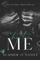 Hate Me: A Dark Crime Syndicate Romance B0BW2QMHSG Book Cover