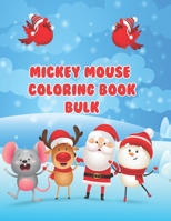 Mickey Mouse Coloring Book Bulk: Mickey Mouse Coloring Book Bulk, Mickey Mouse Christmas Book.40 Page - 8.5" x 11" 1710593733 Book Cover