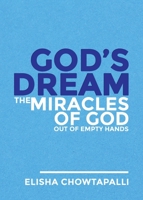 God's Dream: The Miracles of God Out of Empty Hands 1737775883 Book Cover