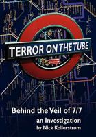 Terror On The Tube: Behind The Veil Of 7/7, An Investigation 1615770070 Book Cover