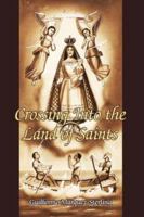 Crossing Into the Land of Saints 1434319741 Book Cover