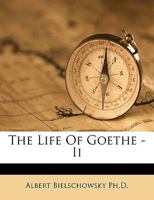 The Life of Goethe - II 1149447338 Book Cover