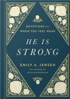 He Is Strong: Devotions for When You Feel Weak 0736986685 Book Cover