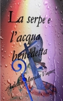 La serpe e l'acqua benedetta B0DQWTQF6X Book Cover