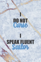 I Do Not Curse I Speak Fluent Sailor: Notebook Journal Composition Blank Lined Diary Notepad 120 Pages Paperback Golden Marbel Cuss 1712331280 Book Cover