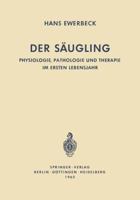 Der Saugling: Physiologie, Pathologie Und Therapie Im Ersten Lebensjahr 3642494854 Book Cover