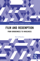 Film and Redemption: From Brokenness to Wholeness 1032163771 Book Cover