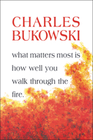 What Matters Most Is How Well You Walk Through the Fire 1574231057 Book Cover