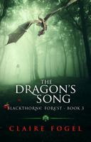 The Dragon's Song: Blackthorne Forest, Book 3 0990892352 Book Cover