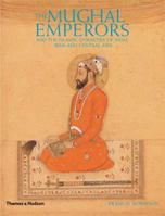 The Mughal Emperors: And the Islamic Dynasties of India, Iran, and Central Asia 0500251347 Book Cover