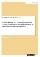 Untersuchung der Einflussfaktoren des Kaufverhaltens von Bio-Lebensmitteln in der deutschsprachigen Region 3668553661 Book Cover