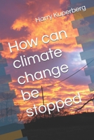 How can climate change be stopped B0DSPPBC8B Book Cover