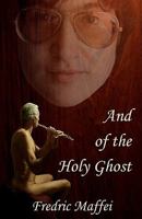 And of the Holy Ghost 1450504876 Book Cover