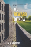 The Reward of Now: Living with Heaven’s Heart in a World That Waits B0FPXGV5SM Book Cover