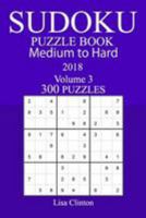 300 Medium to Hard Sudoku Puzzle Book - 2018 1981988491 Book Cover