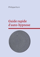Guide rapide d'auto-hypnose 232242031X Book Cover