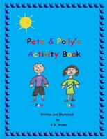 Pete & Polly's Activity Book 0692784314 Book Cover