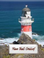 Plan That Cruise!: Your Detailed Guide to Getting That Cruise Planned! 1090337175 Book Cover