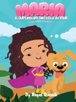 Maria A Superhero Dressed in Pink: Overcoming Disabilities B09WJQ23WD Book Cover