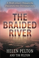 The Braided River: A Mid-Century Housewife Discovers Her Previous Lives 1736746863 Book Cover