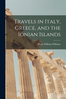 Travels in Italy, Greece, and the Ionian Islands, in a series of letters ... with engravings, etc. 1241522650 Book Cover