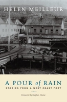 A Pour of Rain: Stories from a West Coast Fort 1551924226 Book Cover