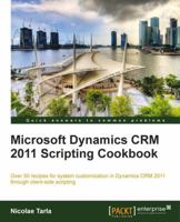 Microsoft Dynamics Crm 2011 Scripting Cookbook 1849688826 Book Cover
