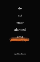 do not enter alarmed area 1788641108 Book Cover