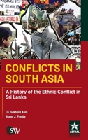 Conflicts in South Asia: A History of the Ethnic Conflict in Sri Lanka 9359196886 Book Cover