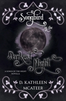 Songbird in the Darkest Night : A Songs of the Night Novella 1950879798 Book Cover
