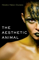 The Aesthetic Animal 0190927925 Book Cover