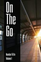 On the Go - Number Fill in - Volume 1 1545025886 Book Cover