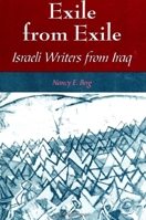 Exile from Exile: Israeli Writers from Iraq (S U N Y Series in Israeli Studies) 0791429806 Book Cover