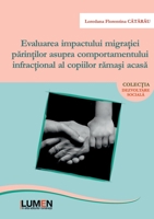 Evaluarea impactului migraţiei părinţilor asupra comportamentului infracţional al copiilor rămaşi acasă 9731665498 Book Cover