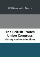 The British Trades Union Congress History and Recollections 5518429665 Book Cover