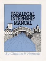 Paralegal Internship Manual: A Student Guide to Career Success (2nd Edition) 0929563328 Book Cover