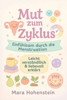 Mut zum Zyklus: Der moderne Leitfaden zu Menstruationsgesundheit, Hormonbalance und Periodenbewältigung (German Edition) B0FR2WL6BG Book Cover