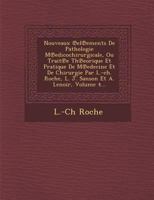 Nouveaux ℗el℗ements De Pathologie M℗edicochirurgicale, Ou Trait℗e Th℗eorique Et Pratique De M℗edecine Et De Chirurgie Par L.-ch. Roche, L. J. Sanson Et A. Lenoir, Volume 4... 1286969743 Book Cover